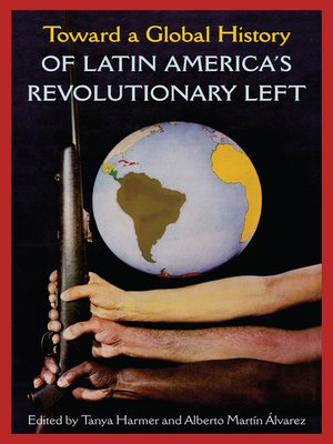 cover image of Toward a Global History of Latin America's Revolutionary Left